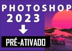 Photoshop CC 2023 v24.0 Pré-Ativado em Português